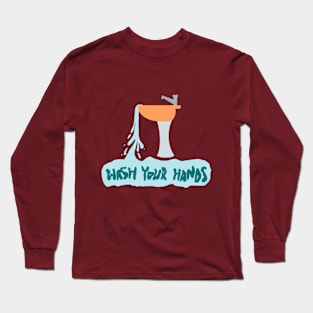 Wash Your Hands! Long Sleeve T-Shirt